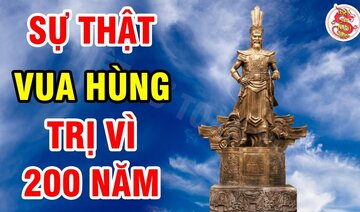 Giải Mã Mỗi Đời Hùng Vương Trị Vì Bao Nhiêu Năm - Bí Ẩn Lịch Sử Việt Nam