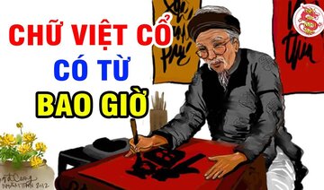Khám Phá CHỮ VIỆT CỔ ĐẠI - Thực Hư Chuyện Trung Quốc Đã Từng Sử Dụng Chữ Việt Cổ