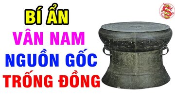 TRỐNG ĐỒNG Bắt Nguồn Từ Việt Nam Hay Trung Quốc – Khám Phá Tại Sao Lịch Sử Gọi Tên Vân Nam