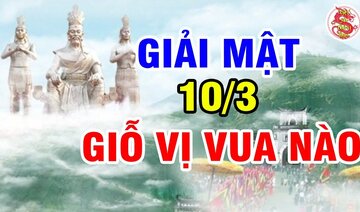 Giải Mã Giỗ Tổ Hùng Vương 10/3 Là Giỗ Vị Vua Nào Trong 18 Vị Vua Hùng - Bí Ẩn Lịch Sử Việt Nam