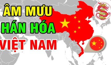 Trung Quốc Đã Bị Đồng Hóa Ngược Như Thế Nào Trên Đất Việt Nam Sau 1000 Năm Bắc Thuộc