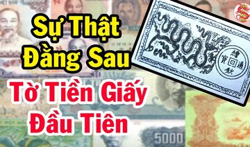 GIẢI MÃ BÍ ẨN đằng sau TỜ TIỀN GIẤY ĐẦU TIÊN khiến giới sử gia ngỡ ngàng - Bí Ẩn Lịch Sử Việt Nam