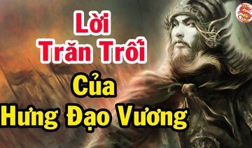 Lần đầu tiết lộ LỜI TRĂN TRỐI của Hưng Đạo Vương và DI CHÚC của Trần Nhân Tông - Bí Ẩn Lịch Sử