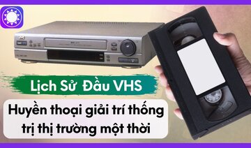 Lịch Sử Đầu VHS - Huyền Thoại Giải Trí Thống Trị Thị Trường Một Thời